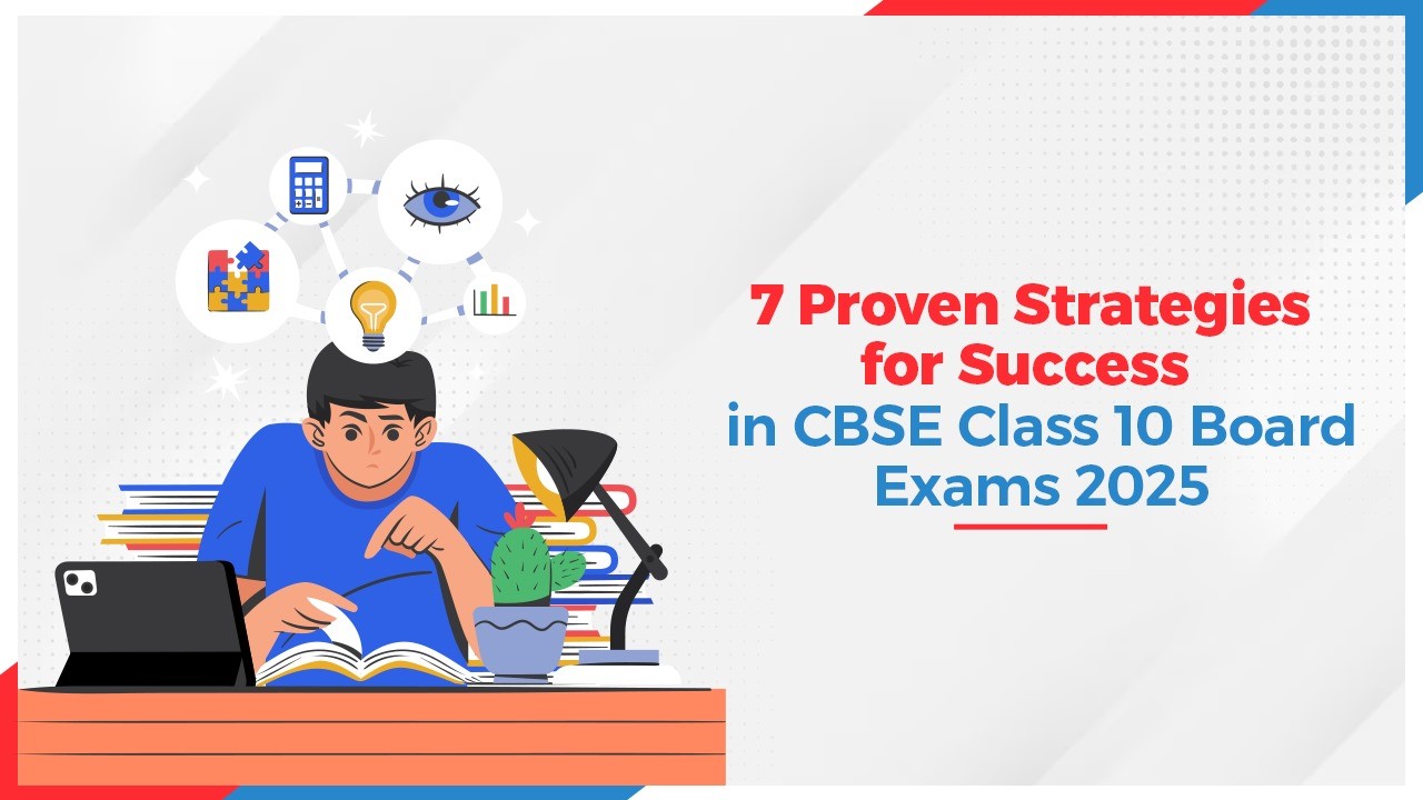 7 Proven Strategies for Success in CBSE Class 10 Board Exams 2025.jpg